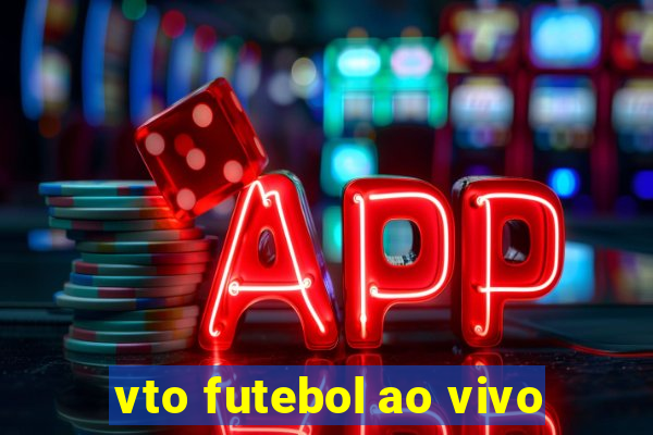 vto futebol ao vivo